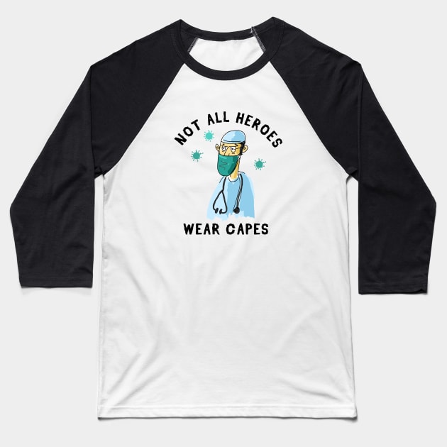 Not All Heroes Wear Capes Baseball T-Shirt by stokedstore